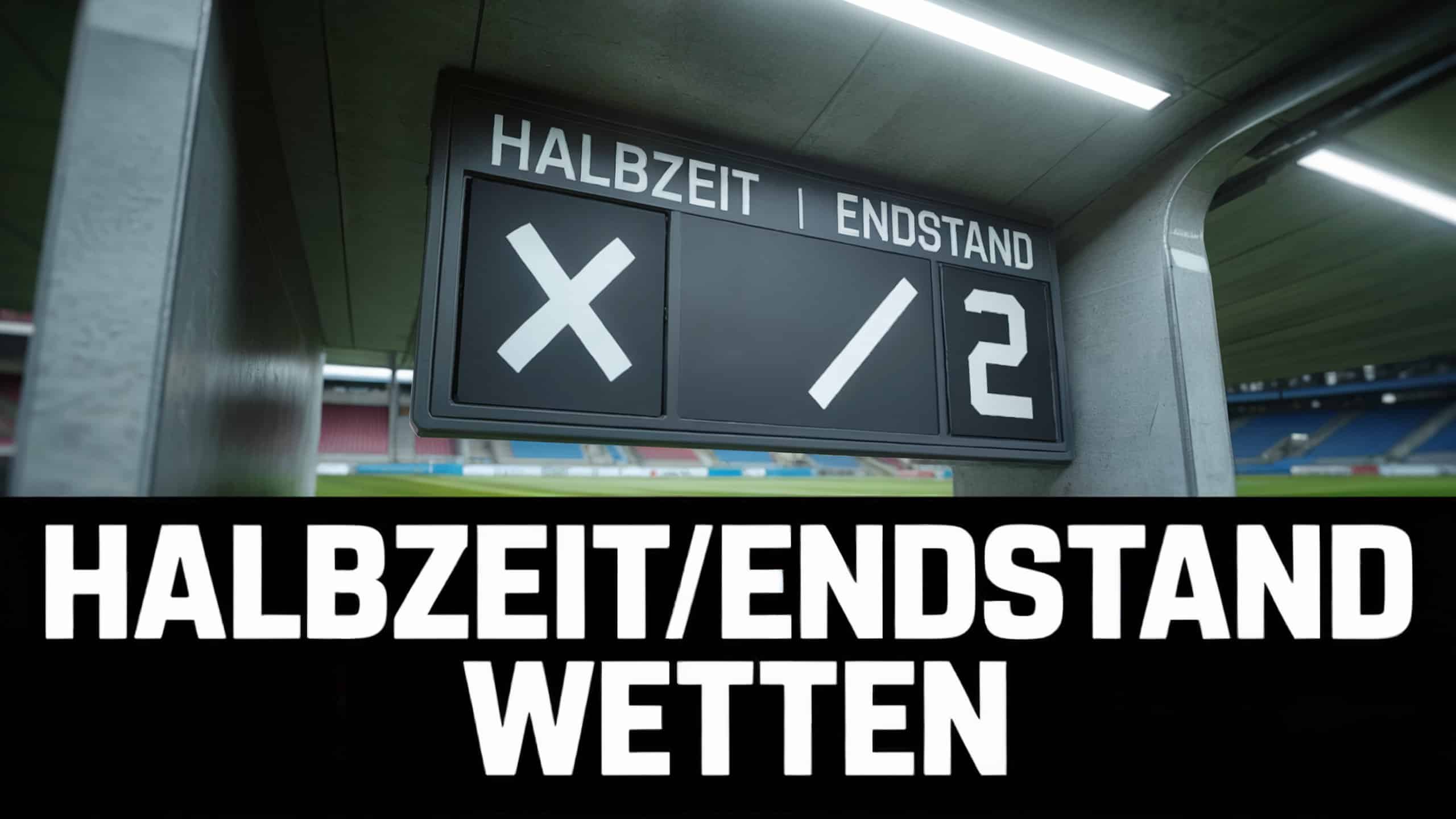 Was sind Halbzeit/Endstand Wetten?