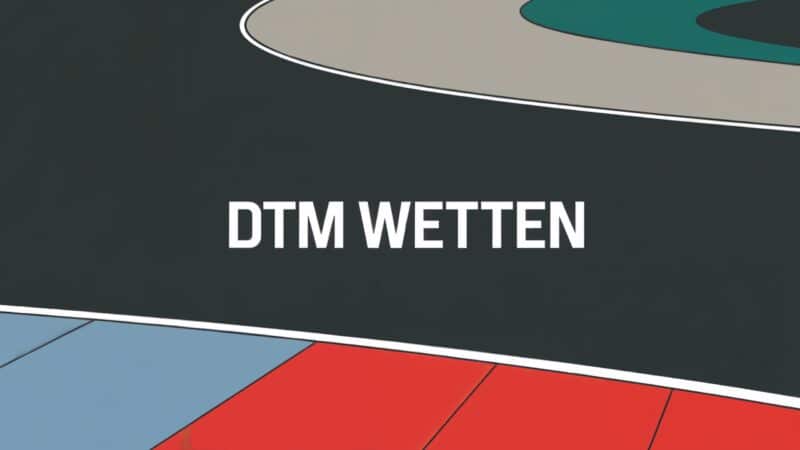 DTM Wetten: Strategien und Tipps.