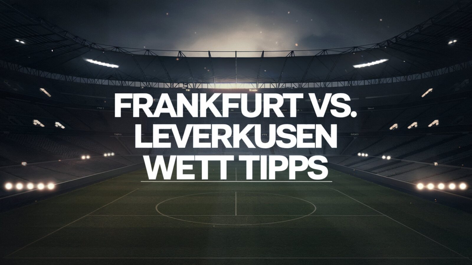 Eintracht Frankfurt vs. Bayer Leverkusen Wett-Tipps am 01.03.2025