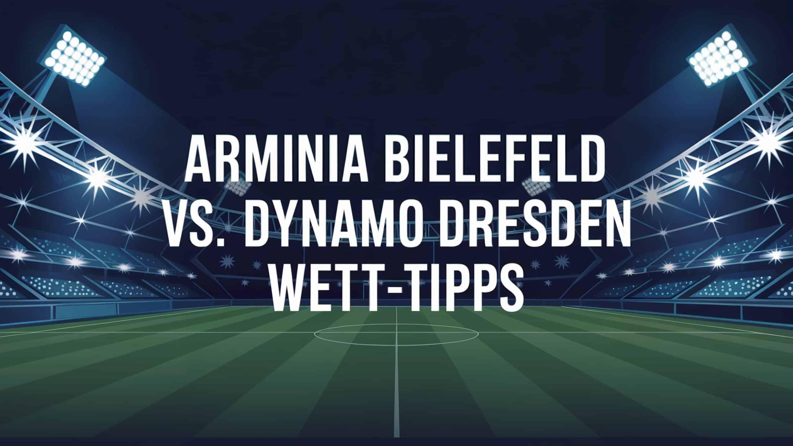 Arminia Bielefeld - Dynamo Dresden Wett-Tipps am 03.05.2025.