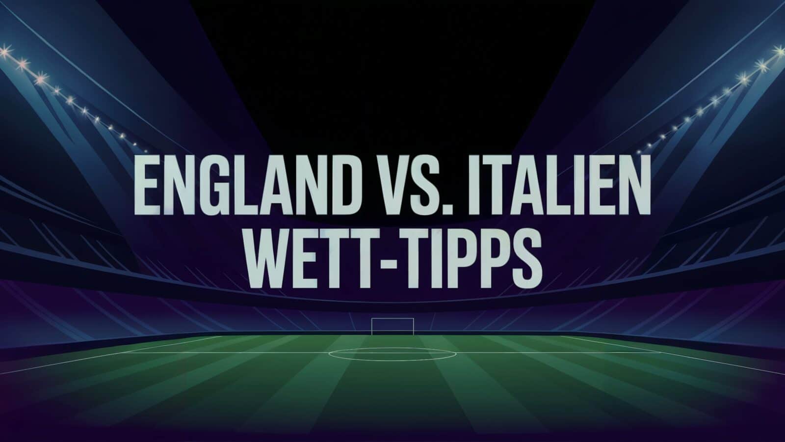 England vs. Italien Prognose und Wett-Tipps am 22.07.2025.