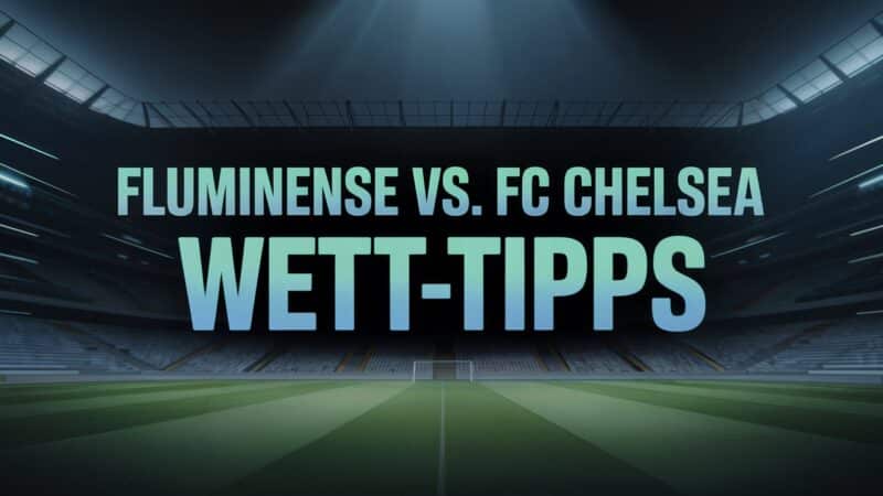Fluminense vs. Chelsea Wett-Tipps am 08.07.2025.