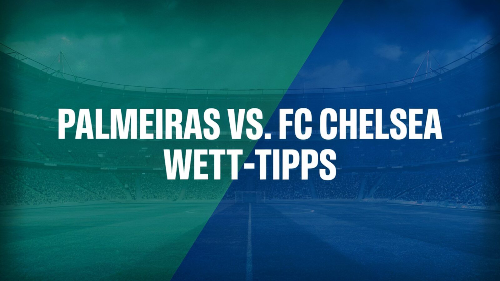 Palmeiras gegen FC Chelsea Wett-Tipps am 05.07.2025.