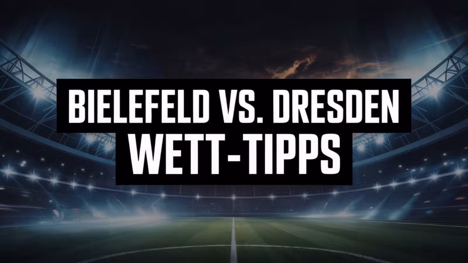 Arminia Bielefeld vs. Dynamo Dresden Wett-Tipps am 24.08.2025.