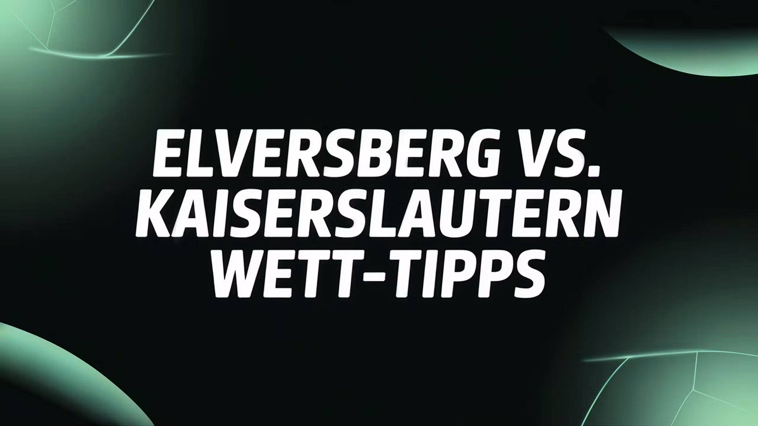 SV Elversberg vs. 1. FC Kaiserslautern Wett-Tipps am 22.08.2025.