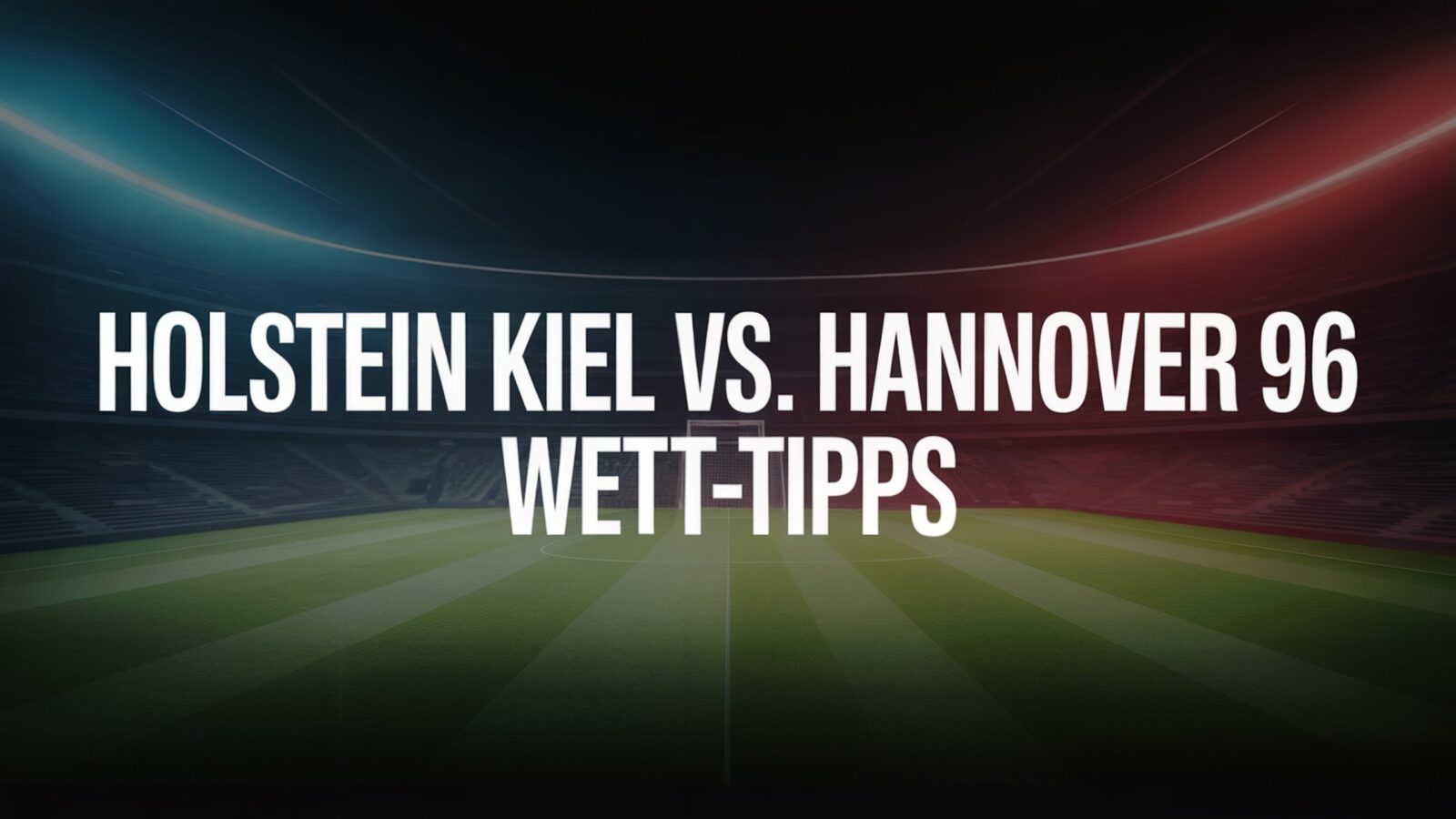 Holstein Kiel vs. Hannover 96 Tipp und Prognose am 30.08.2025.