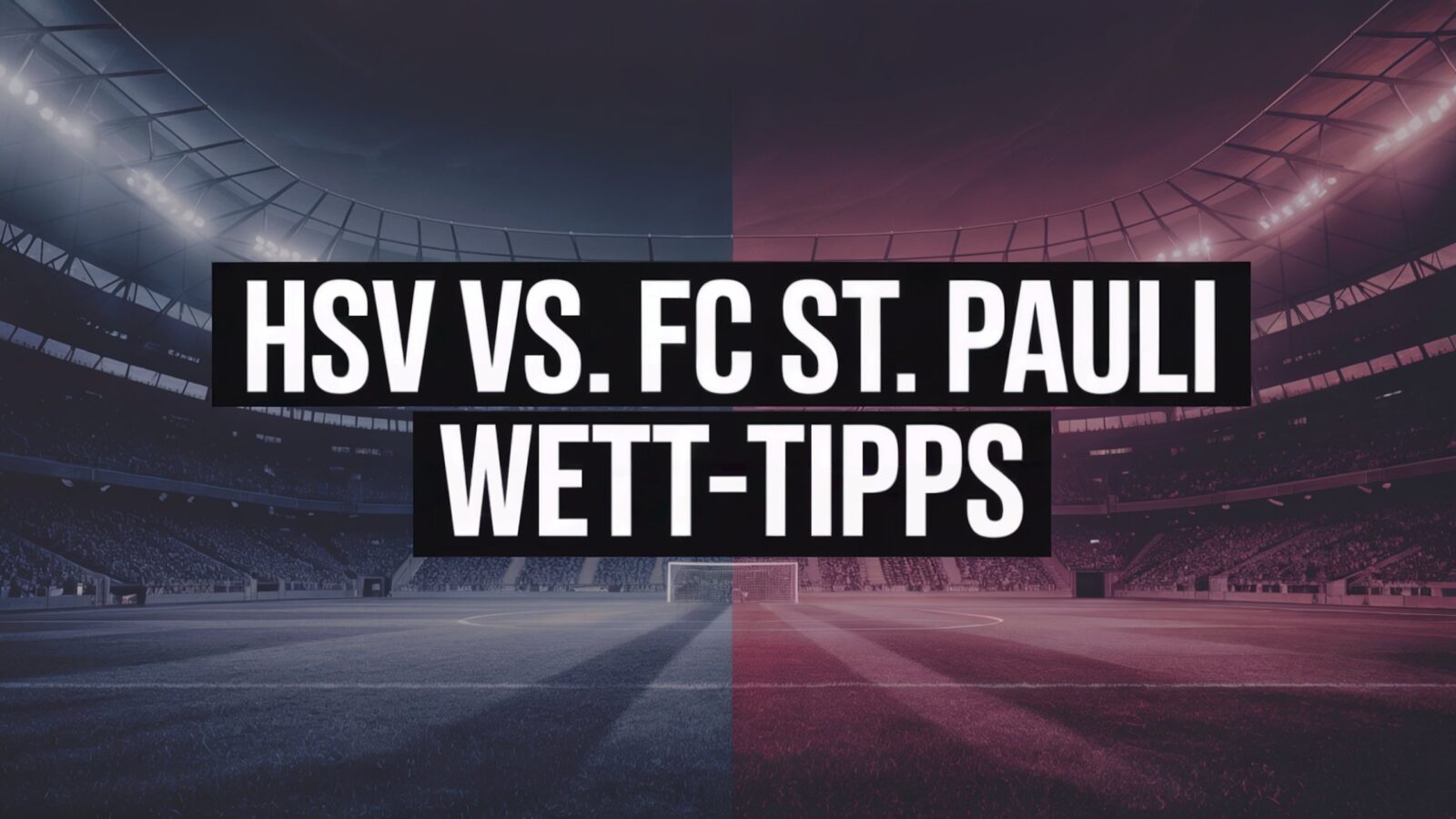 HSV vs. FC St. Pauli Wett-Tipps und Prognose am 29.08.2025.